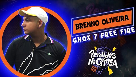 Brenno Oliveira - Gnox 7 Free Fire | 053 #Perdidospdc #freefire