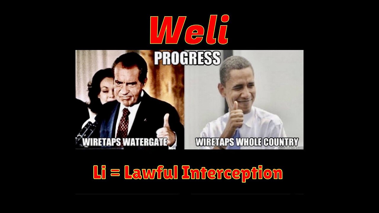 Remember 👉Weli👈in Prez Trump's Tweet? 😟 Li = Lawful Interception!!!