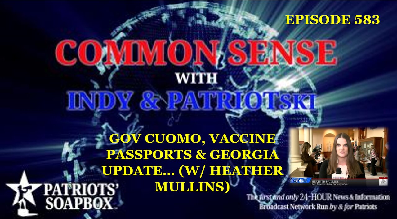 Episode 583 – Gov Cuomo, Vaccine Passports & Georgia Update... (w/ Heather Mullins)