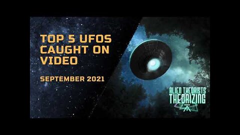 Top 5 UFO's Caught on Camera September 2021 | ALIEN THEORISTS THEORIZING