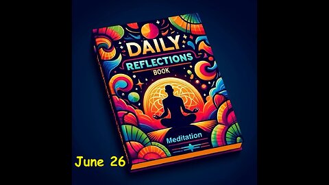 Daily Reflections Meditation Book – June 26 – Alcoholics Anonymous - Read Along – Sober Recovery