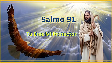 Salmo 91 Oración de protección y salvación