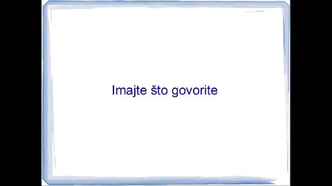 16. Imajte što govorite!