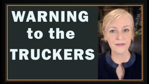 WARNING to Truckers & Convoy Supporters!!!