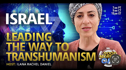 Israel Leads In Transhumanism