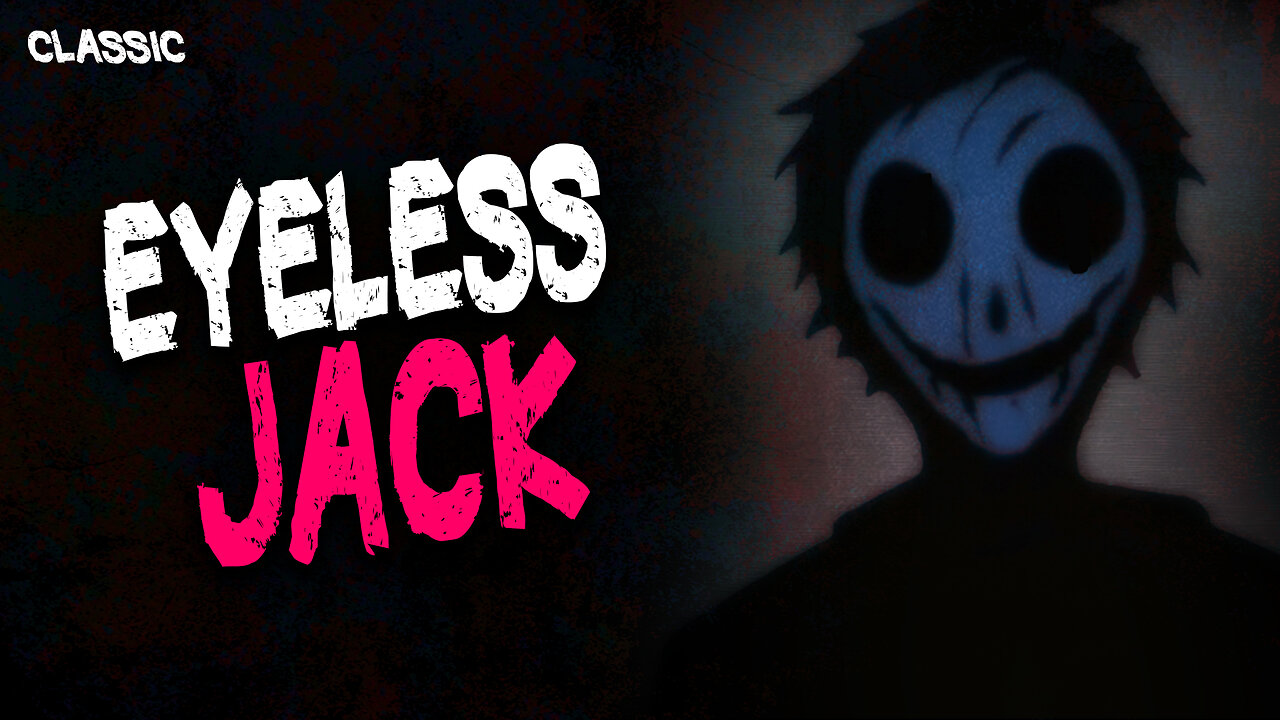 "Eyeless Jack" Creepypasta Storytime Classic