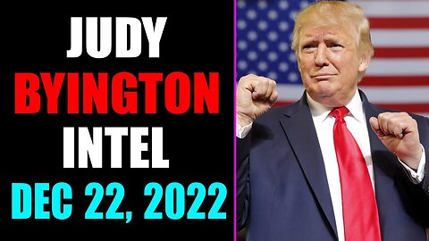 JUDY BYINGTON INTEL: RESTORED REPUBLIC VIA A GCR UPDATE AS OF DECEMBER 22, 2022