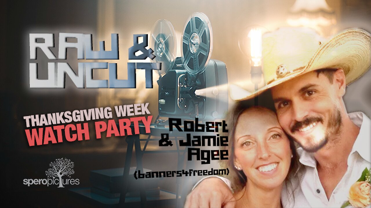 Thanksgiving Week Watch Party | RAW & UNCUT w/ Robert & Jamie Agee from Banners4Freedom