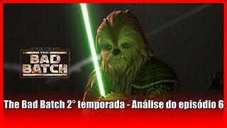 The Bad Batch 2° temporada - Análise do episódio 6 com spoilers