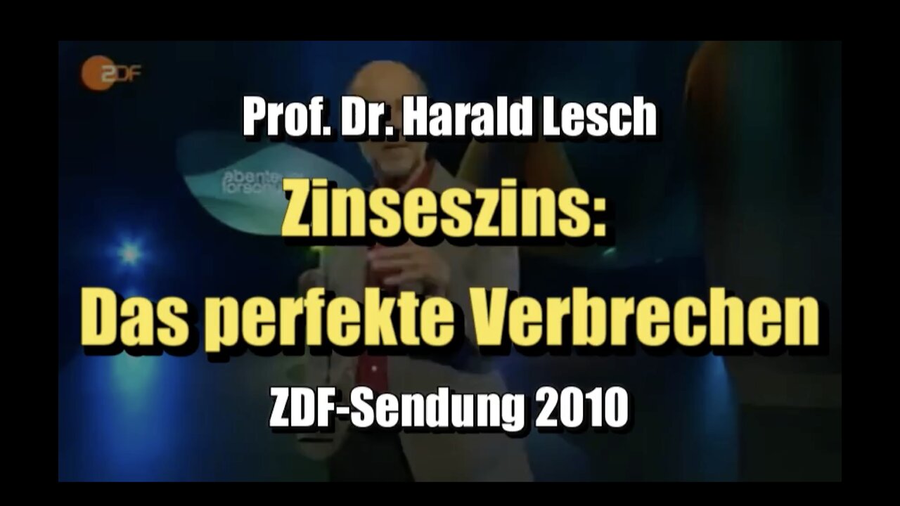 🟥 Prof. Dr. Harald Lesch: Zinseszins - das perfekte Verbrechen (ZDF ⎪ 06.10.2010)