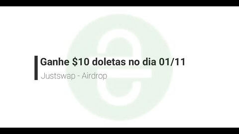 Finalizado - Airdorp - JustSwap - $10 para você no dia 01/11/2020