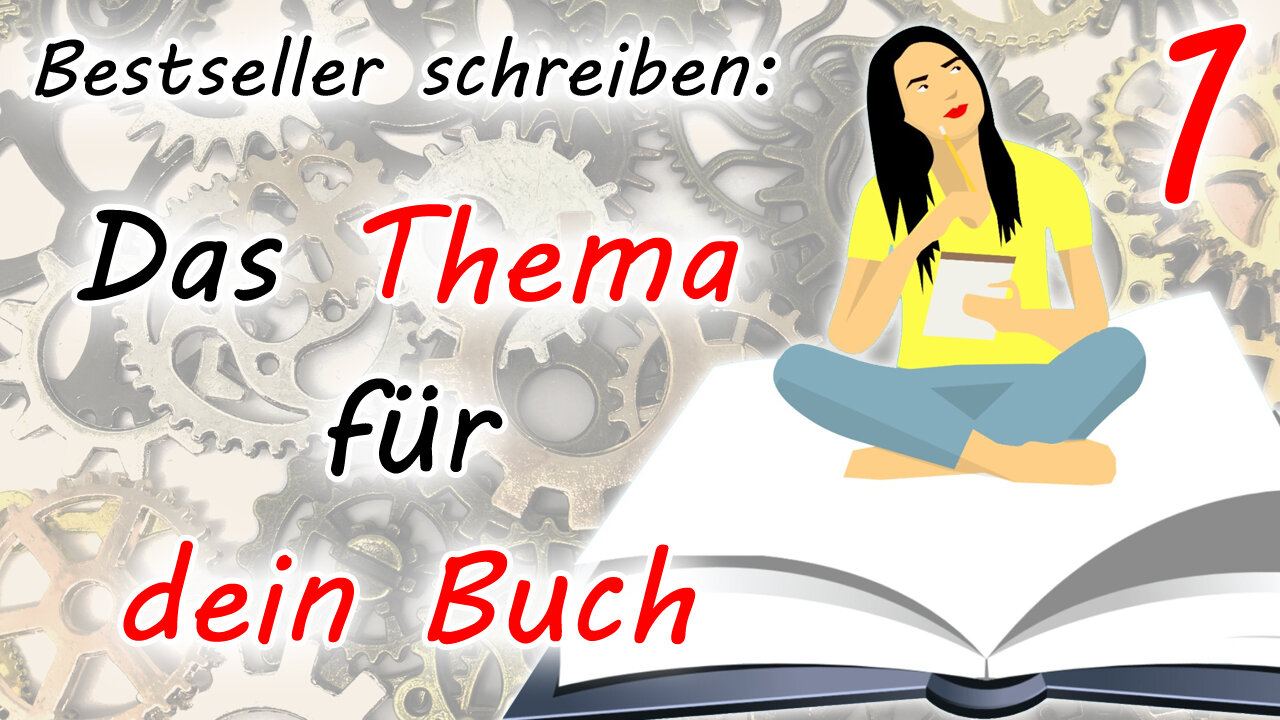 Das Thema für dein Buch (Bestseller schreiben - Teil 1) | Buch-Thema finden