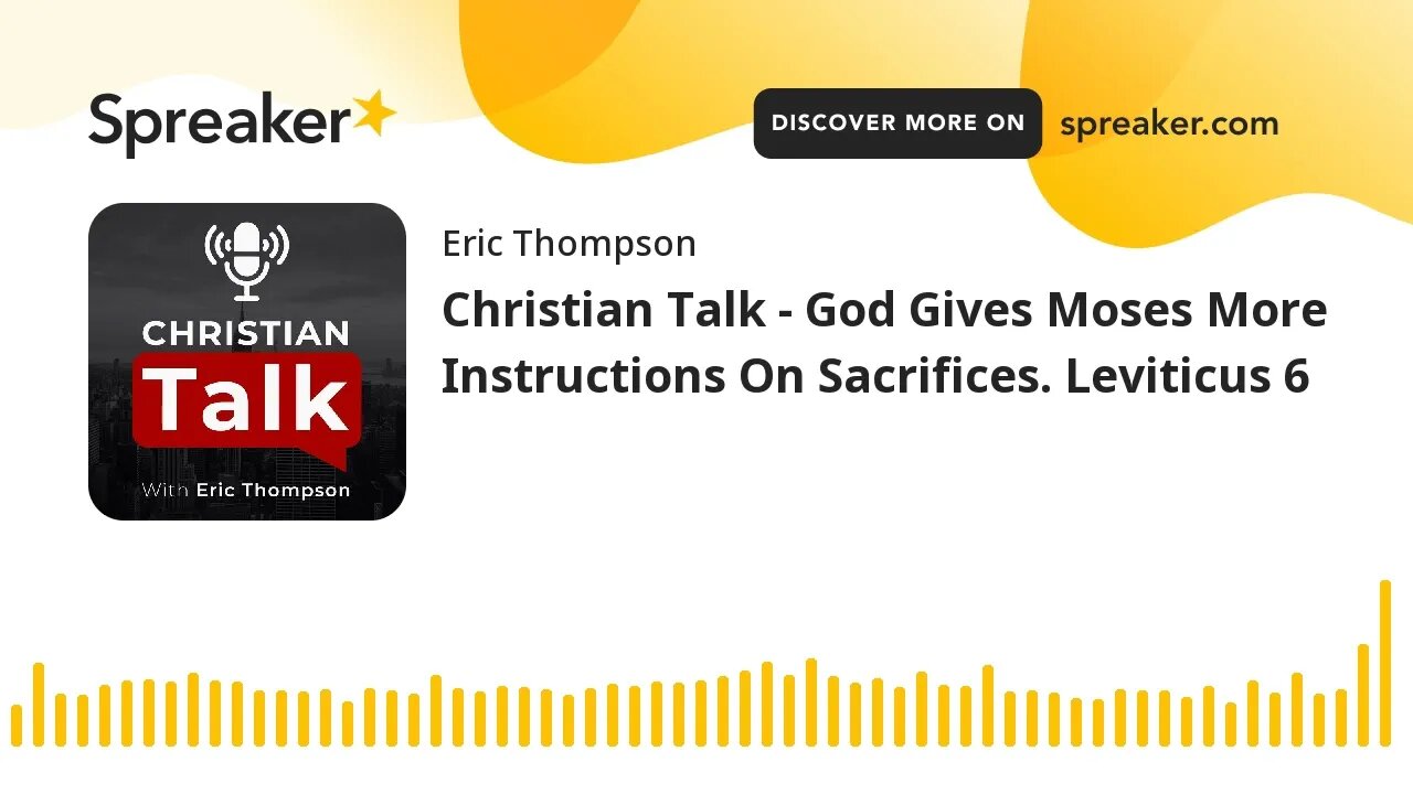 Christian Talk - God Gives Moses More Instructions On Sacrifices. Leviticus 6