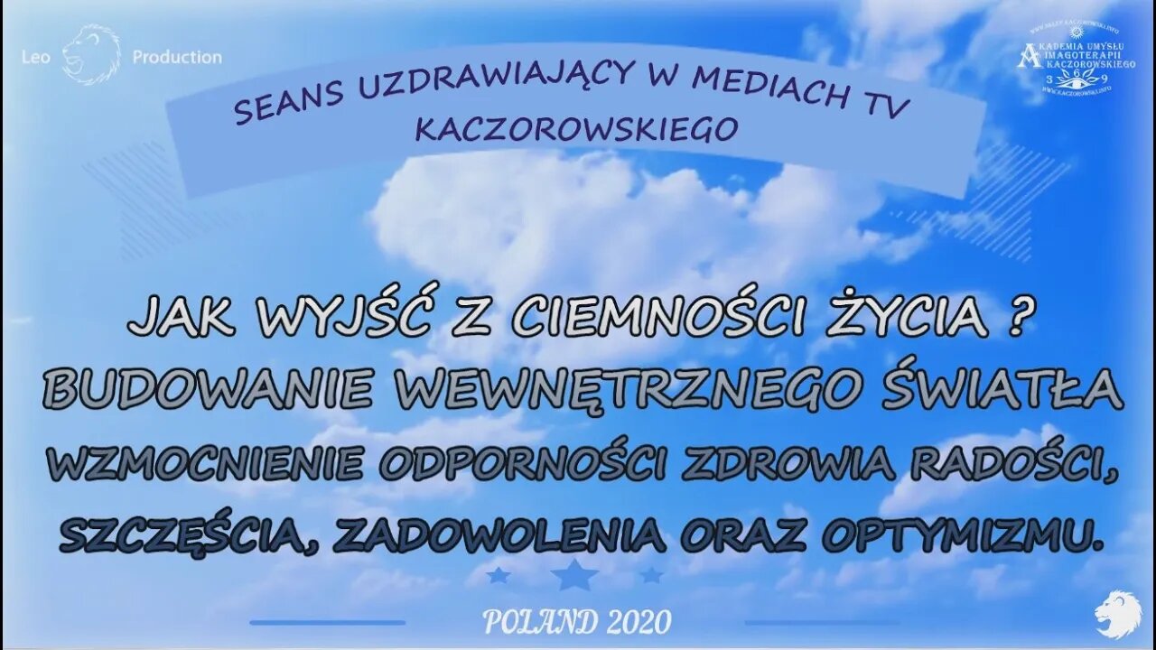 SEANS UZDRAWIAJĄCY W TV. JAK WYJŚĆ Z CIEMNOŚCI ŻYCIA ? BUDOWANIE WEWNĘTRZNEGO ŚWIATŁA /2020 © TV LEO