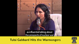 Tulsi Gabbard Hits the Warmongers