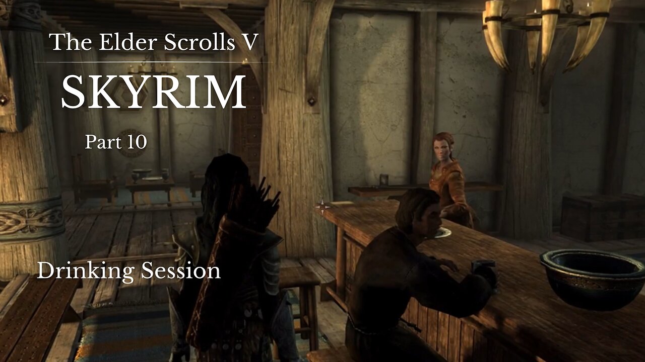 The Elder Scrolls V Skyrim Part 10 - Drinking Session