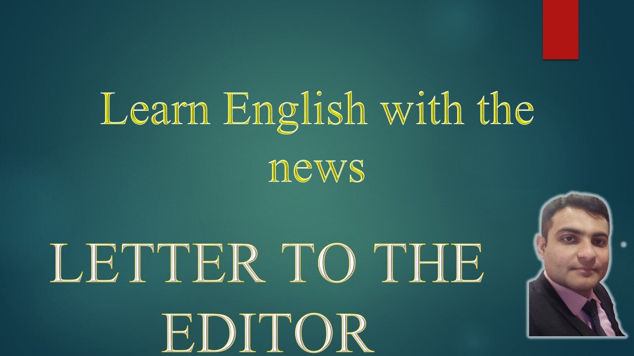 Learn English with the news | #lettertotheeditor