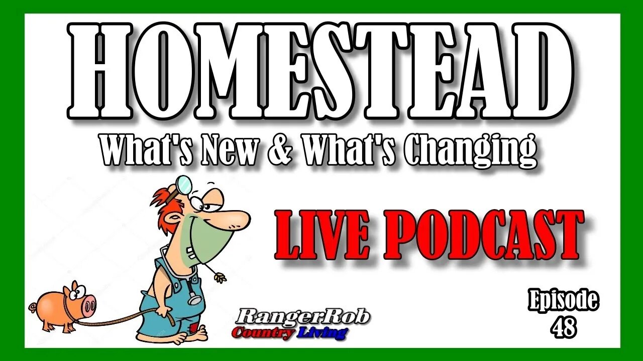 Homesteads, What's New & What's Changing | Podcast 48