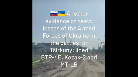 More Evidence Of Ukrainian Losses In The Battles For Tsirkuny: Lined Up BTR-4E, Kozak-2 and MT-LB