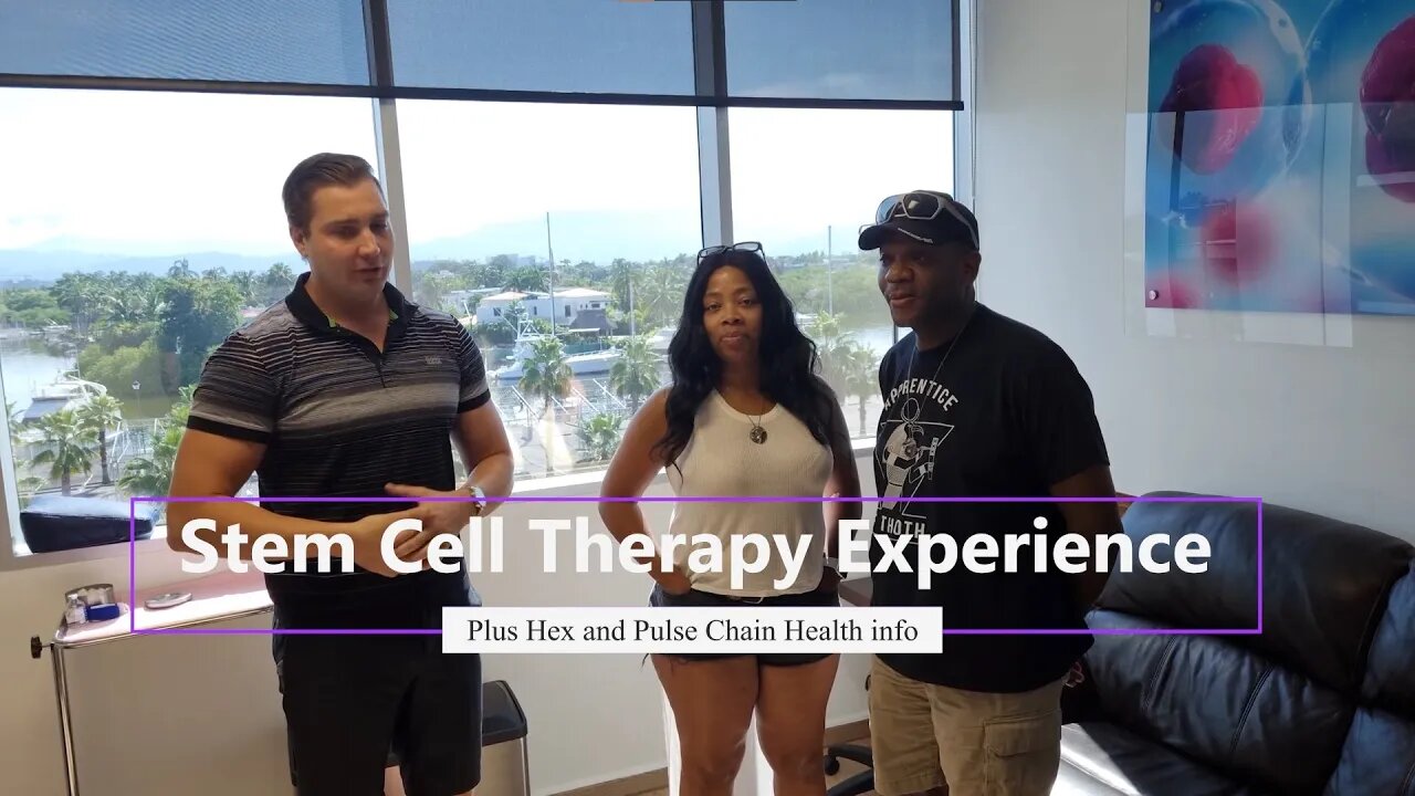 Stem Cell Therapy Experience Plus Hex and Pulse Chain Health info