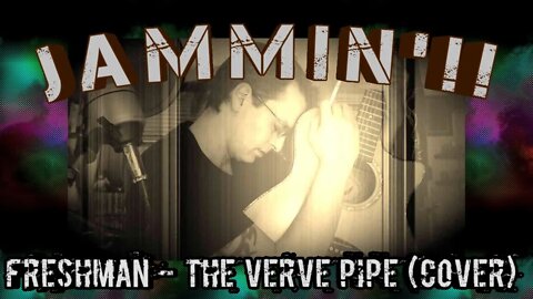 Jammin'!! Freshman - The Verve Pipe (Cover)