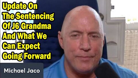 Michael Jaco Update Nov 26: "Update On The Sentencing Of J6 Grandma "