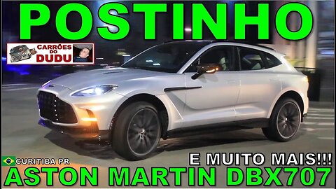 ASTON MARTIN DBX707 E MUITO MAIS - POSTINHO 5 FEIRA - CARRÕES DO DUDU