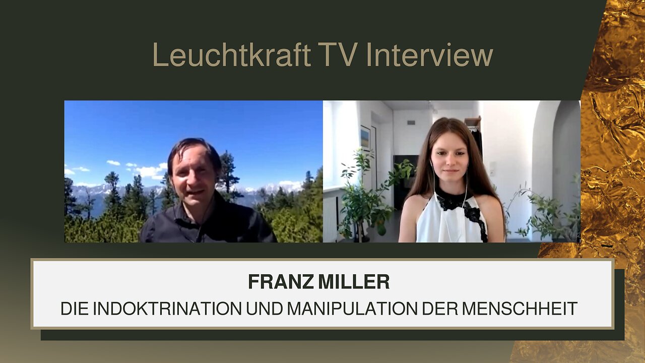 Franz Miller | Die Indoktrination und Manipulation der Menschheit | Leuchtkraft TV Interview | Vom 27.05.2020