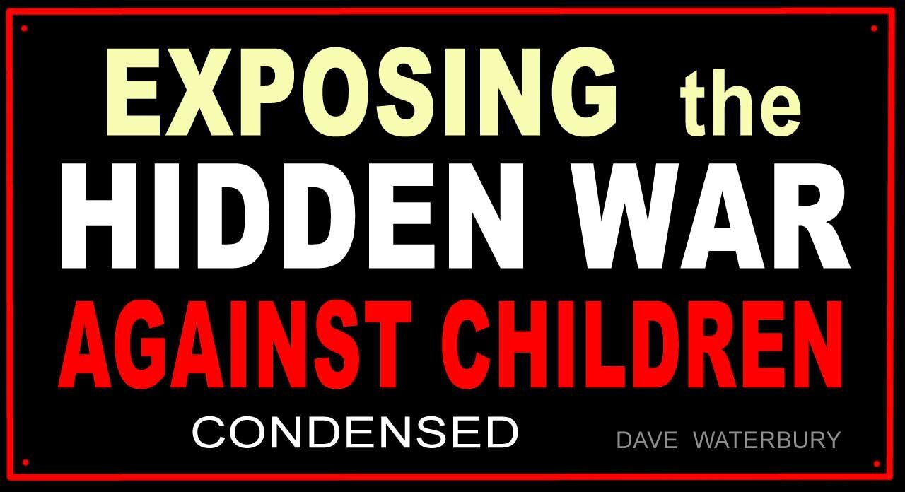 Exposing The Hidden War Against Children 2.21.23