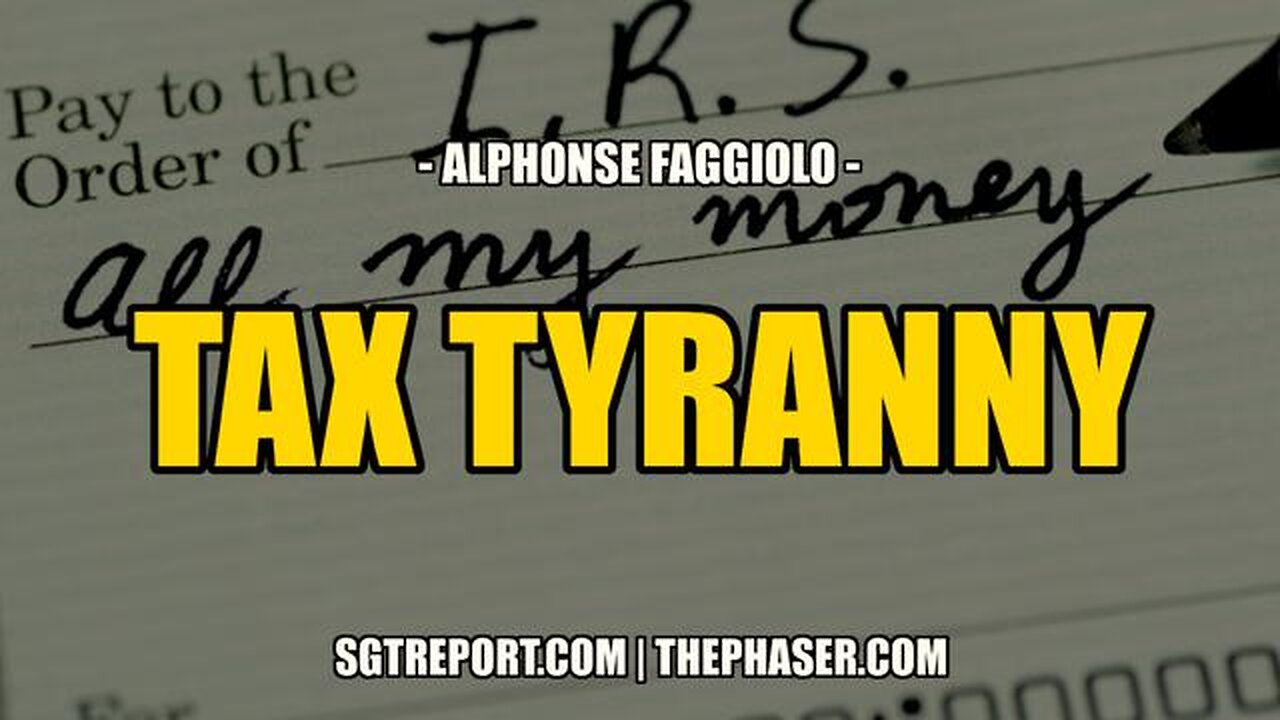 TAX TYRANNY -- Alphonse Faggiolo