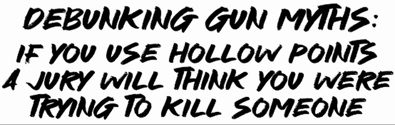 Debunking Gun Myths: If You use hollow points the jury will think You were trying to kill someone