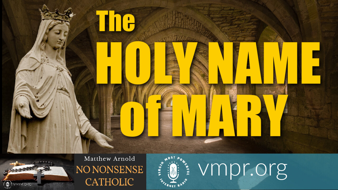 15 Sep 21, No Nonsense Catholic: The Holy Name of Mary