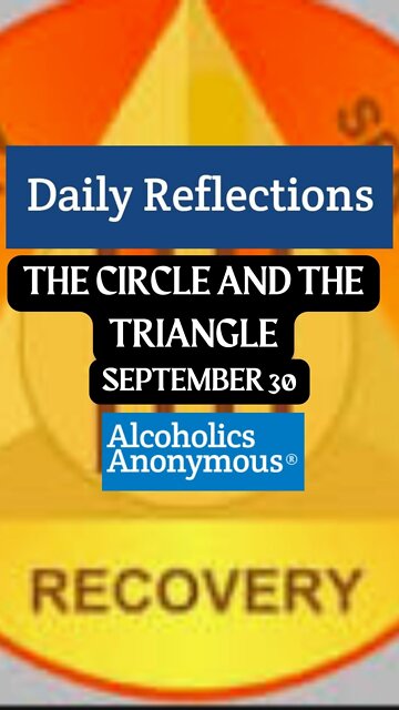 Daily Reflection - THE CIRCLE AND THE TRIANGLE 9/30 #alcoholicsanonymous #dailyreflection #jftguy