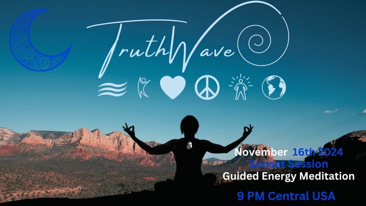 TruthWave Energy Meditation November 16th Sunset Session 2024