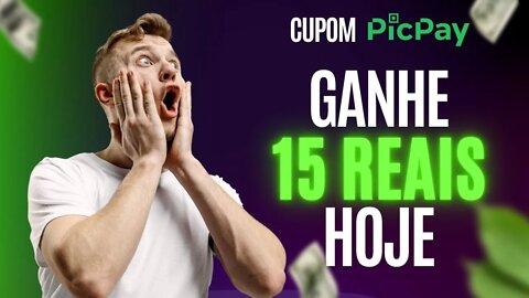 🟢 Ganhe 15 Reais - Cupom promocional Picpay 2022 Hoje