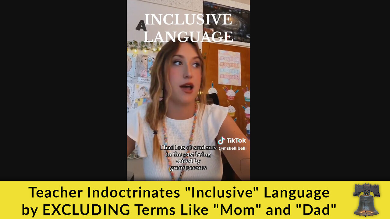 Teacher Indoctrinates With "Inclusive" Language... by EXCLUDING Terms Like "Mom" and "Dad"