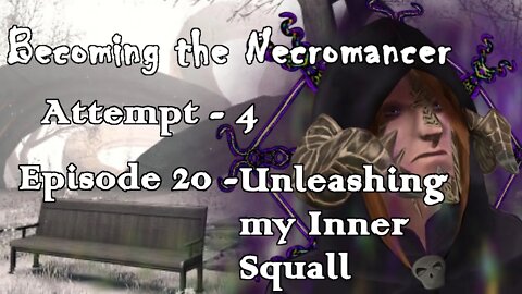 Becoming the Necromancer Episode 20 Unleashing my Inner Squall