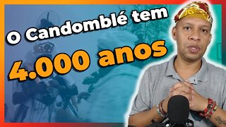 O Candomblé tem 4.000 anos? - EP#121