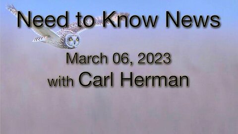 Need to Know News (6 March 2023) with Carl Herman