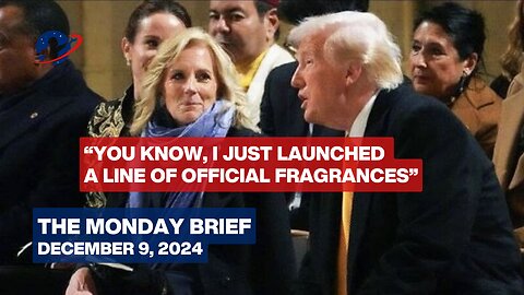 The Monday Brief - Trump Is On the Offensive for Peace - December 9, 2024