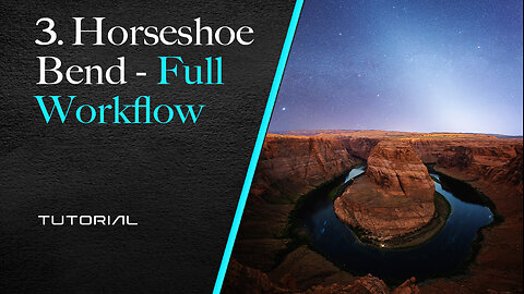 3. Horseshoe Bend - Full Workflow