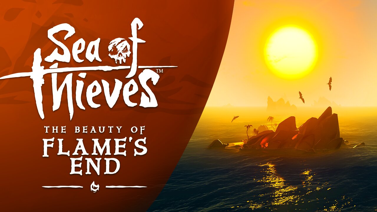 Sea of Thieves: The Beauty of Flame's End