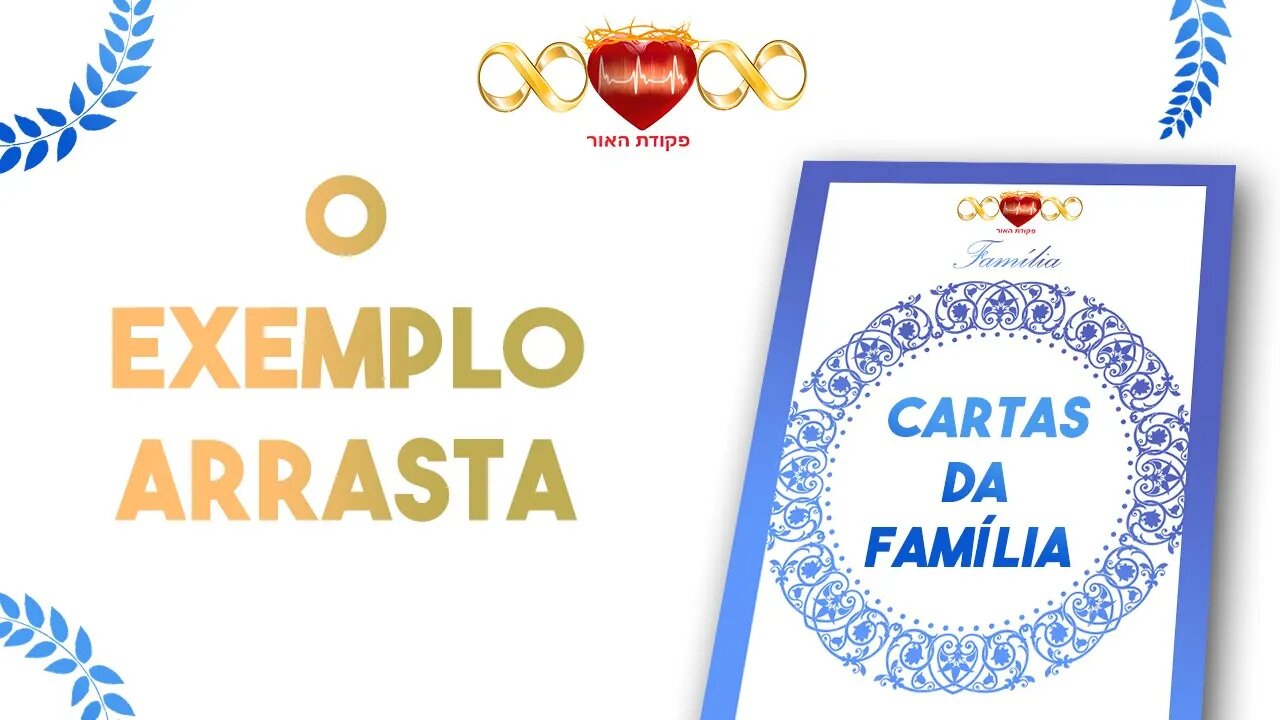 O Exemplo Arrasta - Cartas da Família #13