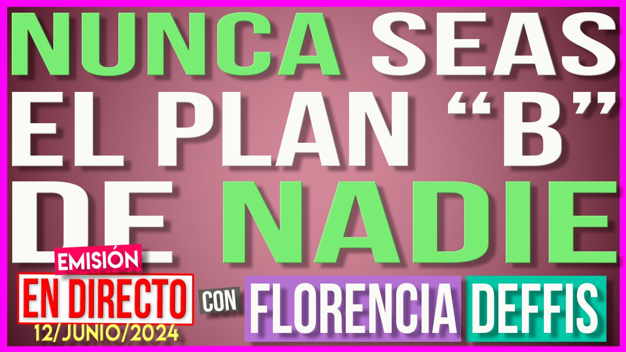 Nunca Seas el Plan "B" de Nadie | Transmisión en Vivo