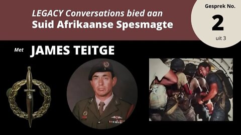 Legacy Conversations - James Teitge - 1 & 5 Recce - Episode 2