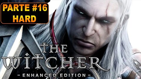 The Witcher: Enhanced Edition - [Parte 16] - Dificuldade Hard - Legendado PT-BR