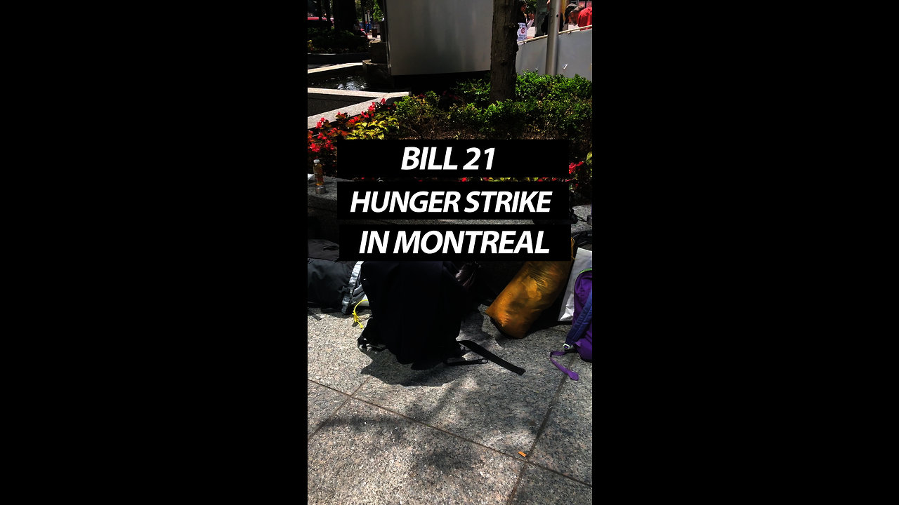 Bill 21 Hunger Strike In Montreal