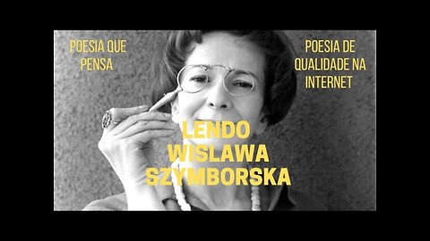 Poesia que Pensa − Lendo WISLAWA SZYMBORSKA