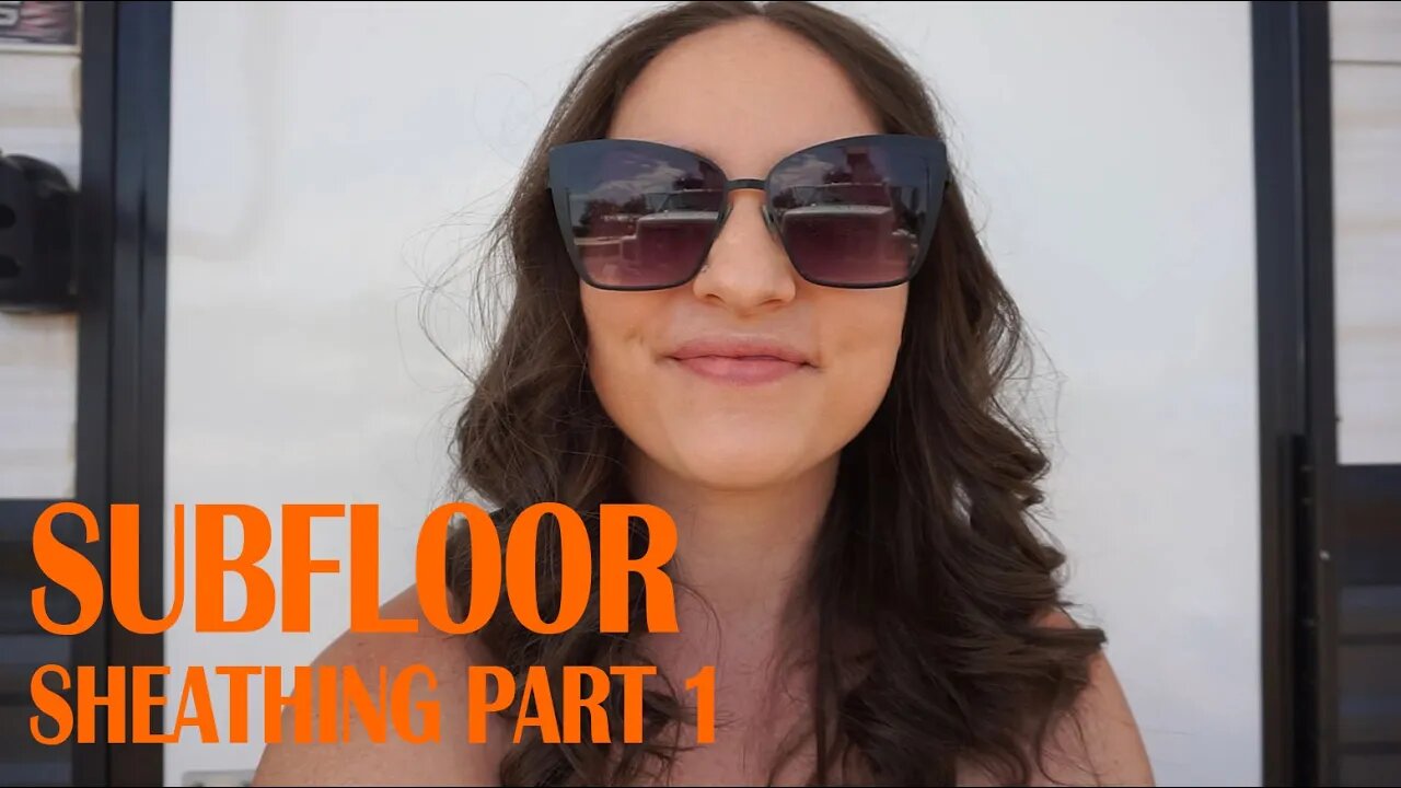 EP. 012 SUBFLOOR - SHEATHING PART 1