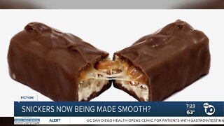 Fact or Fiction: Snickers being made smooth?